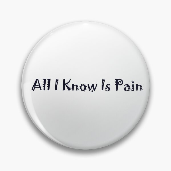 Item preview, All I Know Is Pain Text designed and sold by TheWoodsRDark.