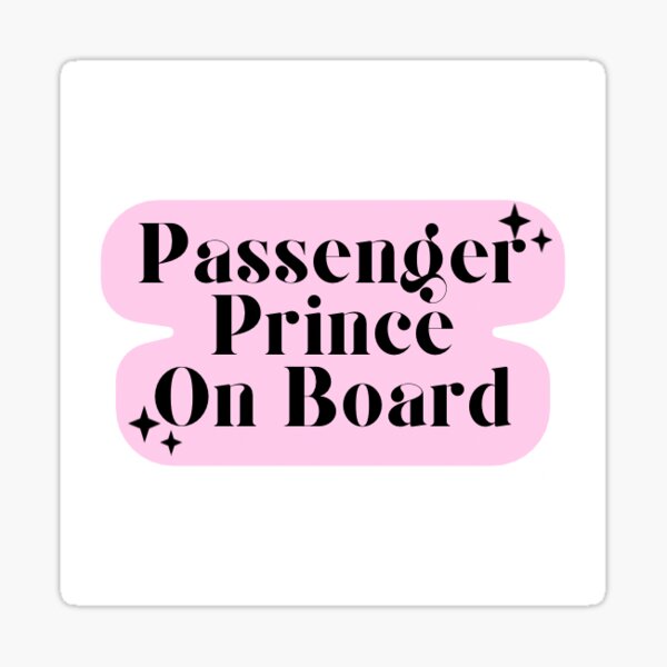 Passenger Princess On Board Sticker for Sale by DrunkPolarBear