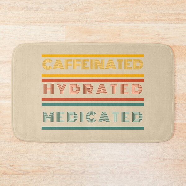 Item preview, Caffeinated Hydrated Medicated designed and sold by oneeko.