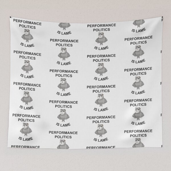 Item preview, Performance politics is lame designed and sold by Politics-Corner.
