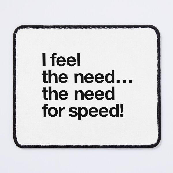 Item preview, "I feel the need for speed!" Movie Quote Design (black) designed and sold by Popvetica.