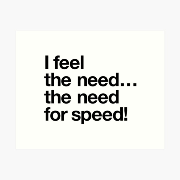 I feel the need for speed! Movie Quote Design (white) | Poster