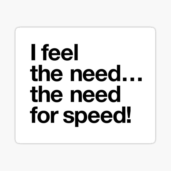 I Feel The Need For Speed Gifts & Merchandise for Sale