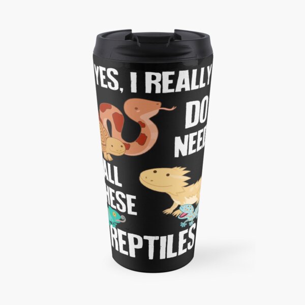 Need All These Reptiles Travel Mug