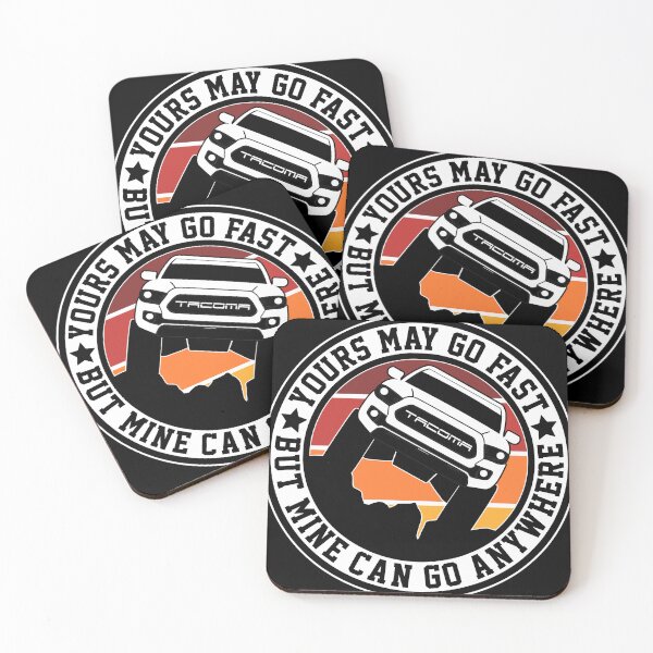 Item preview, Heritage Toyota Tacoma Yours May Go Fast But Mine Can Go Anywhere 3rd Gen designed and sold by FlatSixGraphics.