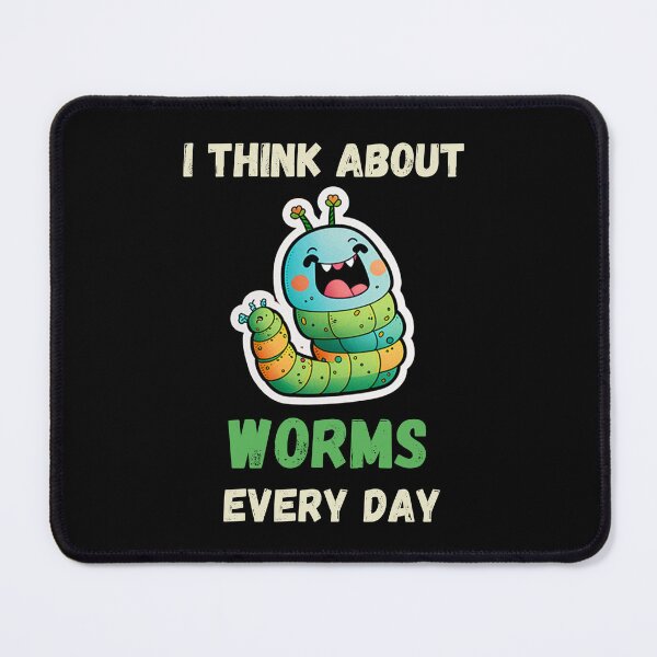 Item preview, I Think About Worms Every Day, Funny Worms designed and sold by DiamondPixel.