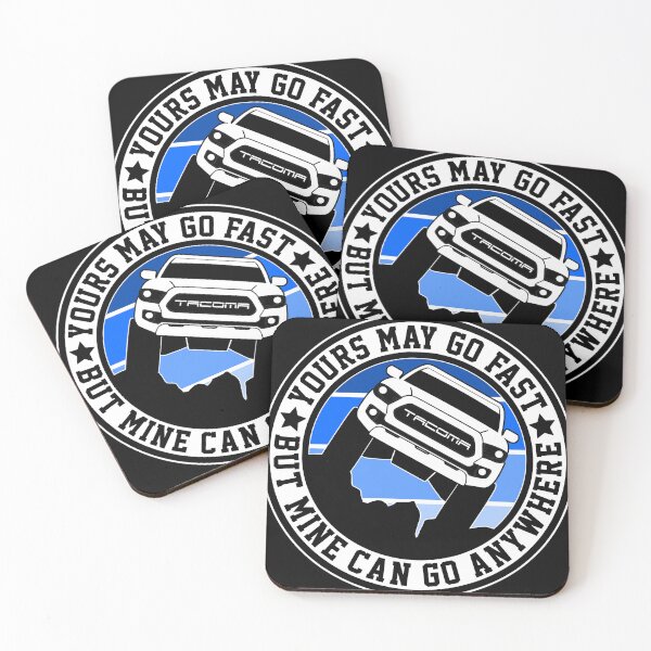 Item preview, Heritage Blues Toyota Tacoma Yours May Go Fast But Mine Can Go Anywhere 3rd Gen designed and sold by FlatSixGraphics.