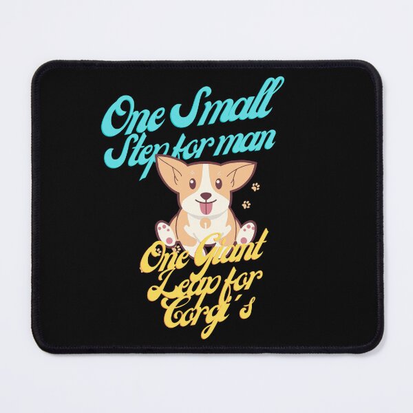 Item preview, Corgi Funny Quote for Corgi owners, One Small Step for Man... designed and sold by BuddyBuilder.