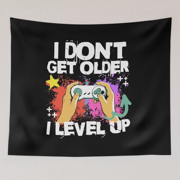 Item preview, Gaming I Don't Get Older I Level Up designed and sold by PlayfulPrint.