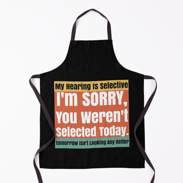 Item preview, Selective Hearing Listening You Weren't Selected Today designed and sold by CharJens.