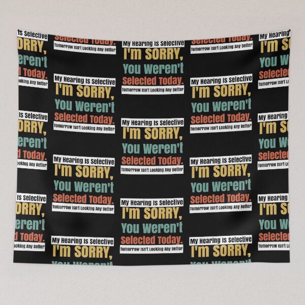 Item preview, Selective Hearing Listening You Weren't Selected Today designed and sold by CharJens.