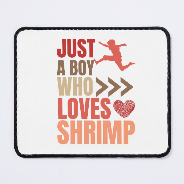 Item preview, Just a boy who loves shrimp. designed and sold by Creativity Zone.
