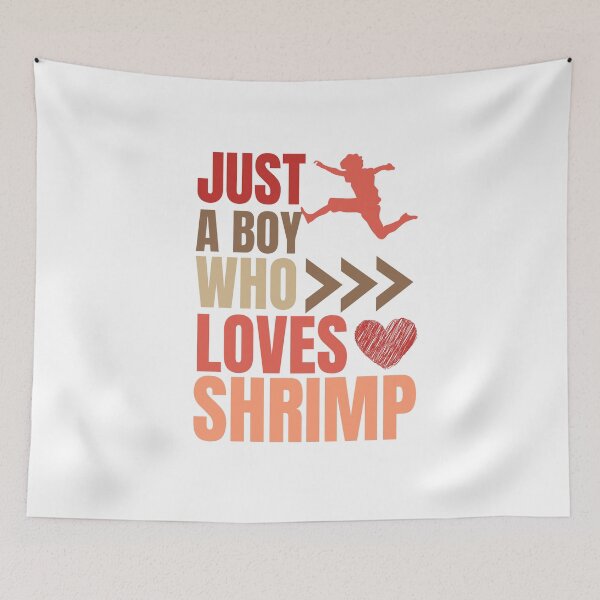 Item preview, Just a boy who loves shrimp. designed and sold by Creativity Zone.