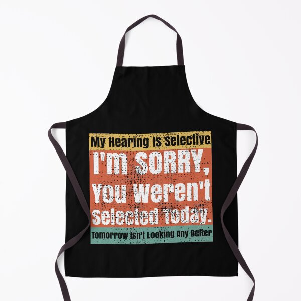 Item preview, Selective Hearing Listening You Weren't Selected Today designed and sold by CharJens.