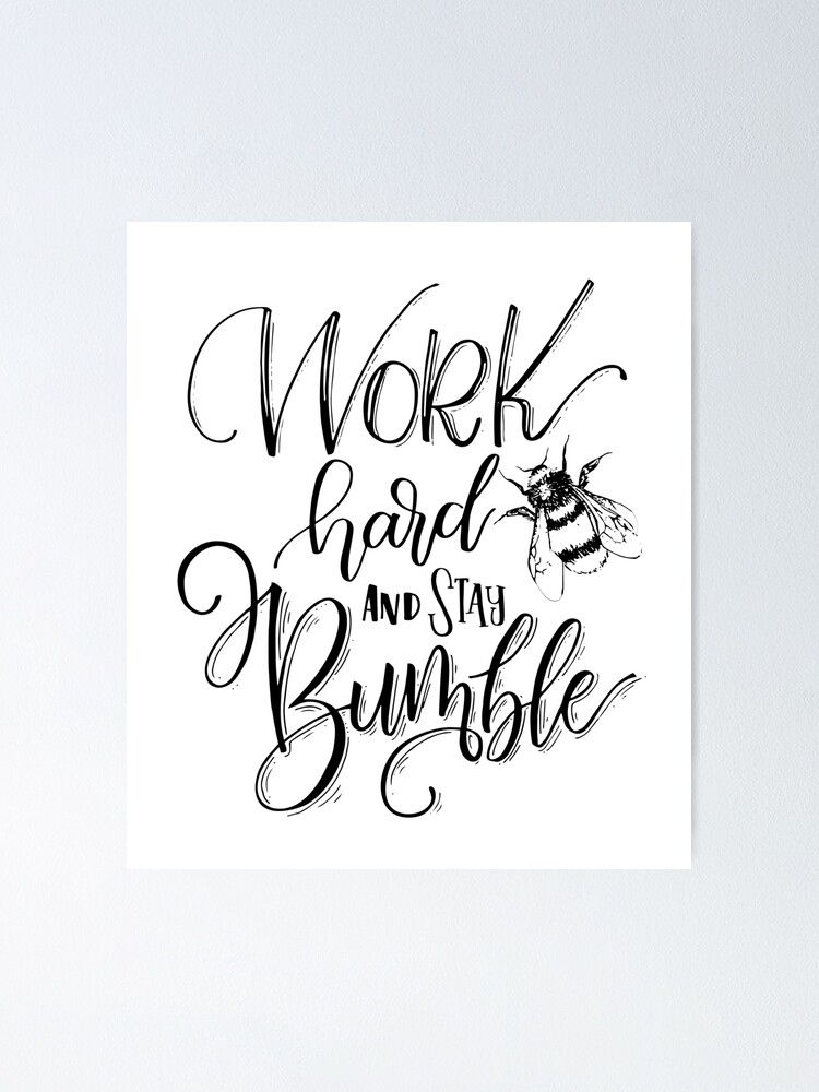 Alternate view of Work Hard And Stay Bumble Poster