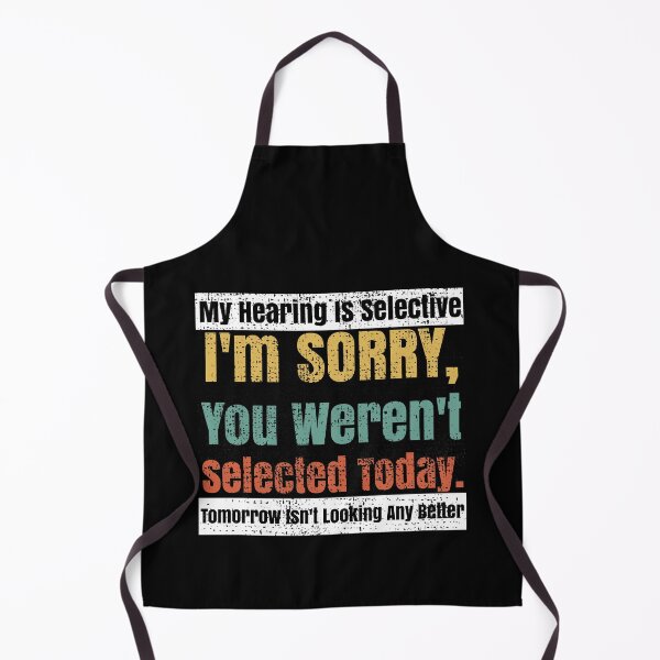 Item preview, Selective Hearing Listening You Weren't Selected Today designed and sold by CharJens.