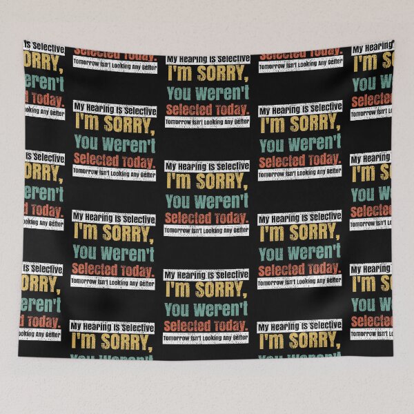 Item preview, Selective Hearing Listening You Weren't Selected Today designed and sold by CharJens.