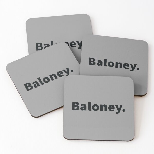 Item preview, Baloney. Funny and sarcastic, witty, nonsense, foolish, deceptive talk on a T-shirt, sticker and mug designed and sold by PlainCrankyT.