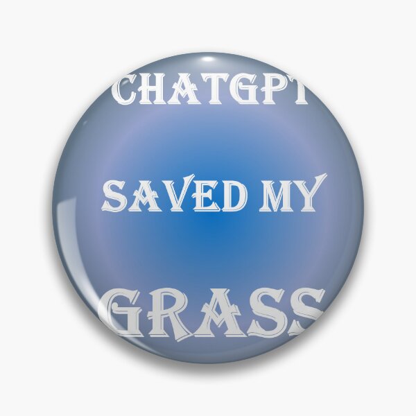 Artikelvorschau, When life gets you down ChatGPT can make you Ceil Grass entworfen und verkauft von TechsQuickArt.