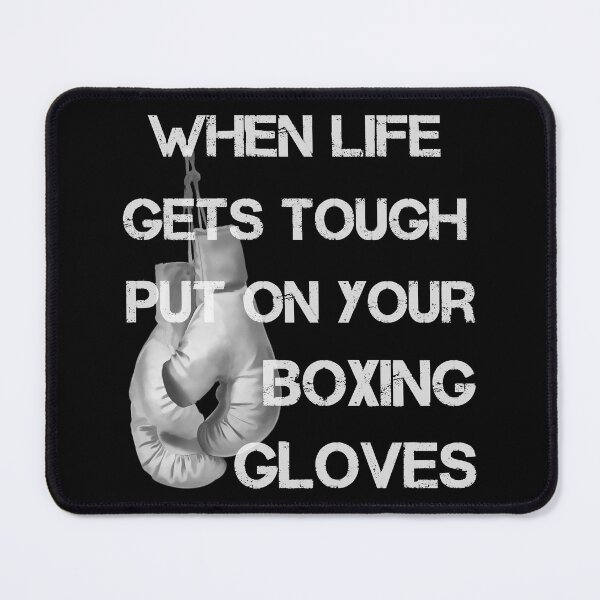 Item preview, When Life Gets Tough Put On Your Boxing Gloves designed and sold by Glimmersmith.