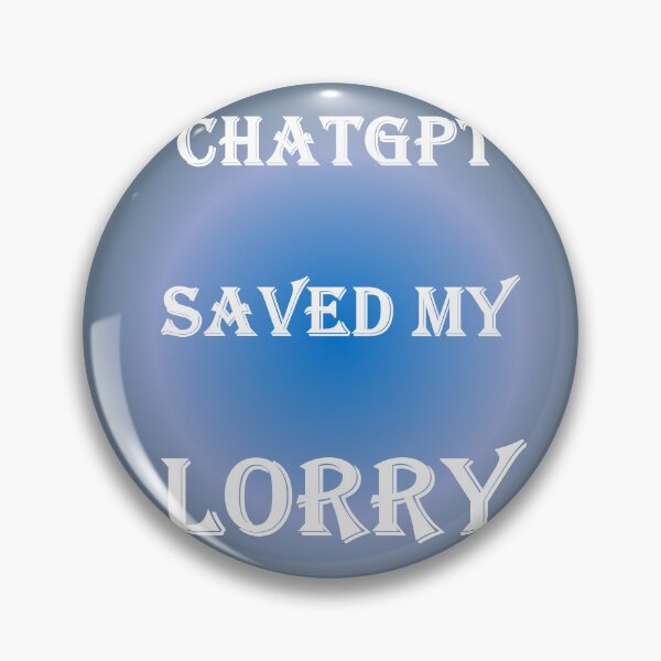 Item preview, When life gets you down ChatGPT can make you True Blue Lorry designed and sold by TechsQuickArt.