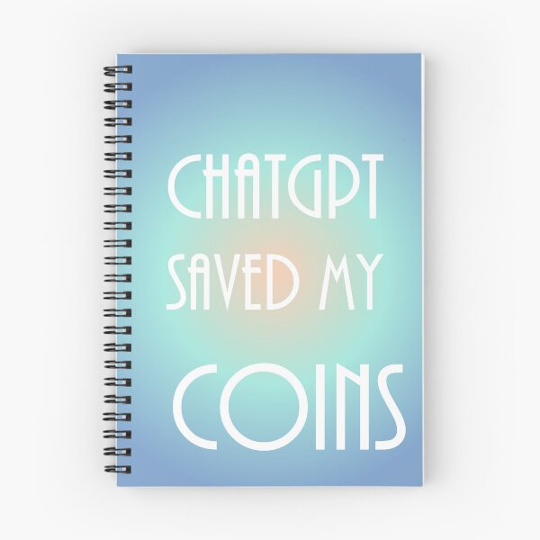 Item preview, ChatGPT Saved My  Coins designed and sold by TechsQuickArt.