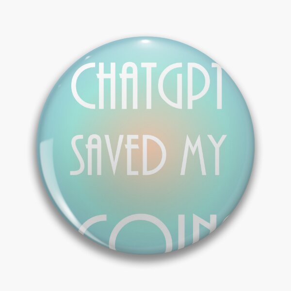 Item preview, ChatGPT Saved My  Coins designed and sold by TechsQuickArt.