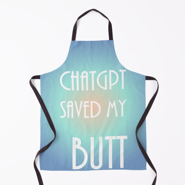 Item preview, ChatGPT Saved My Dark Pastel Blue butt designed and sold by TechsQuickArt.