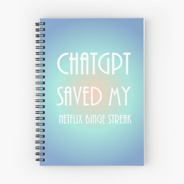 Item preview, ChatGPT Saved My Dark Pastel Blue  Netflix binge streak designed and sold by TechsQuickArt.