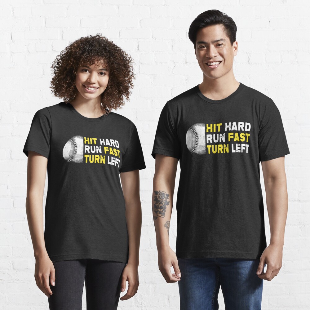 Disover Hit Hard Run Fast Turn Left Funny Baseball | Essential T-Shirt 