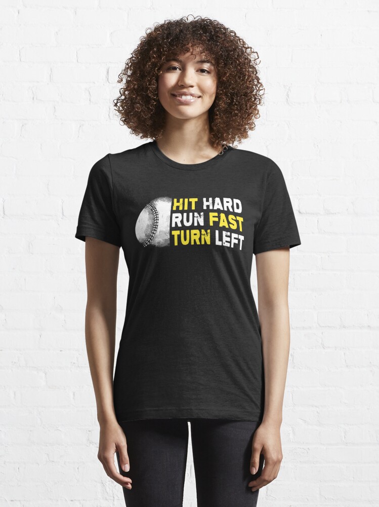 Discover Hit Hard Run Fast Turn Left Funny Baseball | Essential T-Shirt 
