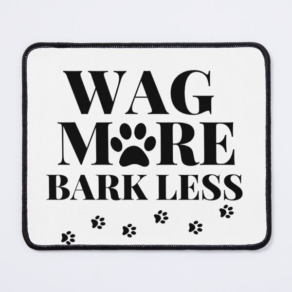 Item preview, "Wag More Bark Less" Design designed and sold by 1spiritninja.