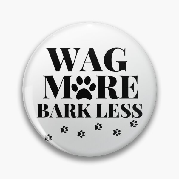 Item preview, "Wag More Bark Less" Design designed and sold by 1spiritninja.