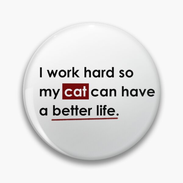 Item preview, I Work Hard So My CAT Can Have a Better Life Shirt for Cat Lovers, Motivational T-Shirt for Pet Parents, Kitty Lover Trendy Gift Idea Tee designed and sold by CanOpnrsNation.