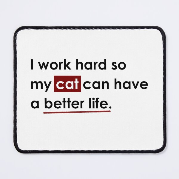 Item preview, I Work Hard So My CAT Can Have a Better Life Shirt for Cat Lovers, Motivational T-Shirt for Pet Parents, Kitty Lover Trendy Gift Idea Tee designed and sold by CanOpnrsNation.