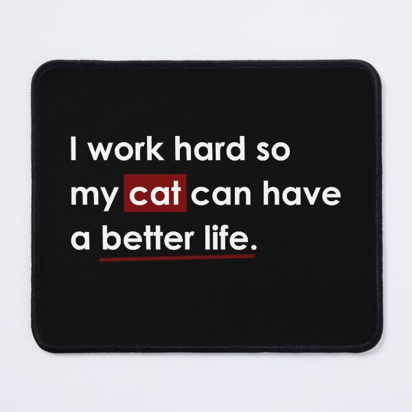 Item preview, I Work Hard So My CAT Can Have a Better Life Shirt for Cat Lovers, Motivational T-Shirt for Pet Parents, Kitty Lover Trendy Gift Idea Tee designed and sold by CanOpnrsNation.