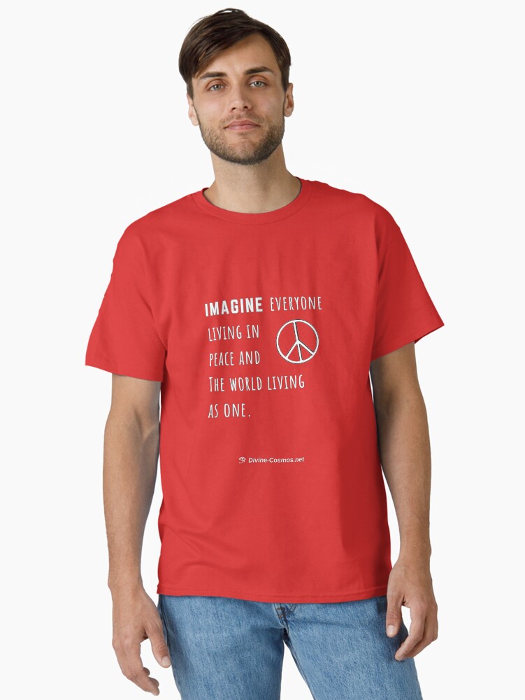 Thumbnail 1 of 7, Classic T-Shirt, Imagine The World Living In Peace T-SHIRT designed and sold by divine-cosmos.