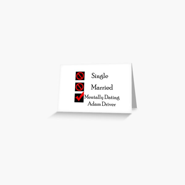 Mentally Dating Adam Driver Greeting Card