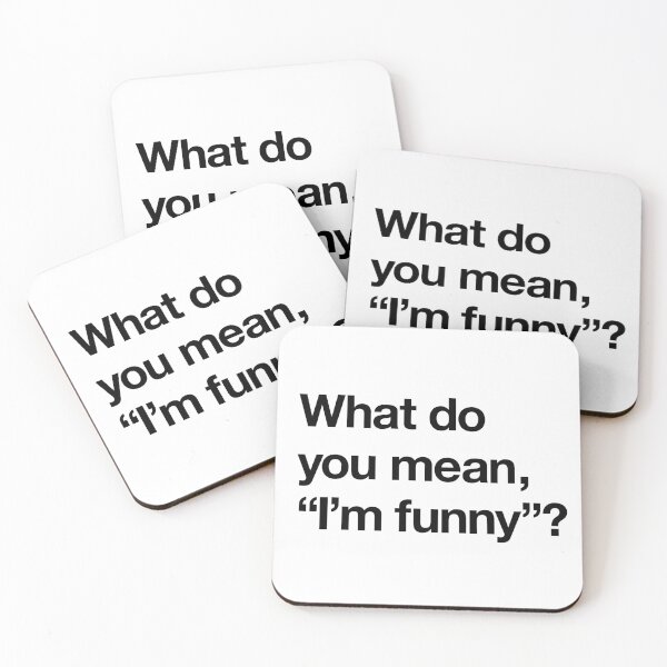 Item preview, "What do you mean, 'I'm funny'?" Movie Quote Design (black) designed and sold by Popvetica.