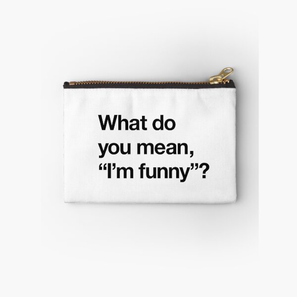 Item preview, "What do you mean, 'I'm funny'?" Movie Quote Design (black) designed and sold by Popvetica.