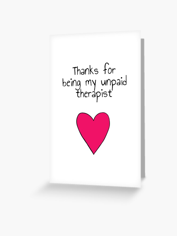 Thanks For Being My Unpaid Therapist - Bestie Personalized Custom