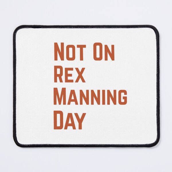 Item preview, Not On Rex Manning Day designed and sold by Ounistore.