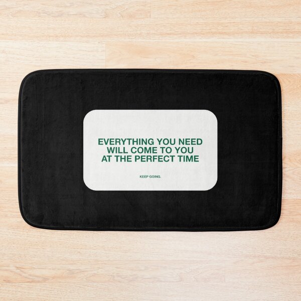 Item preview, EVERYTHING YOU NEED  WILL COME TO YOU  AT THE PERFECT TIME designed and sold by pmdz.
