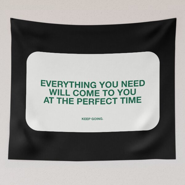 Item preview, EVERYTHING YOU NEED  WILL COME TO YOU  AT THE PERFECT TIME designed and sold by pmdz.