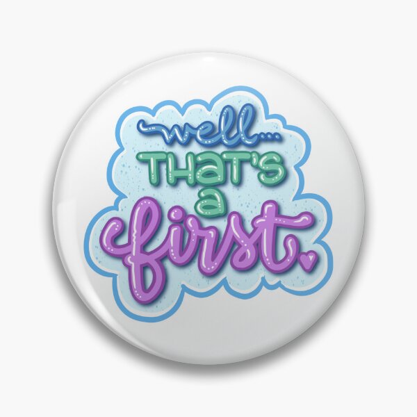 Item preview, Well, That’s A First designed and sold by pamdidit.
