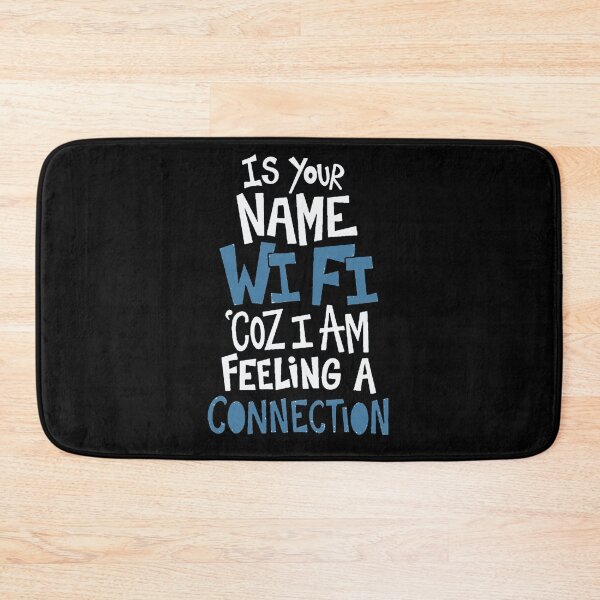 Item preview, Is Your Name Wi Fi Coz I Am Feeling A Connection designed and sold by AbundanceSeed.
