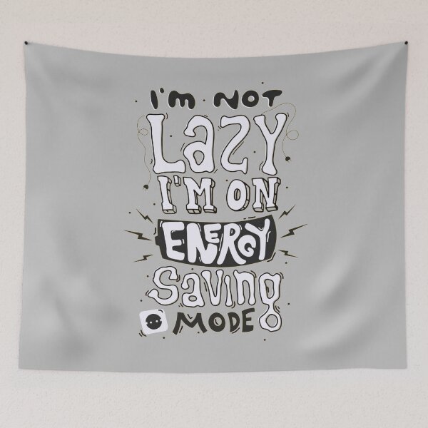 Item preview, I'm Not Lazy I'm On Energy Saving Mode designed and sold by AbundanceSeed.