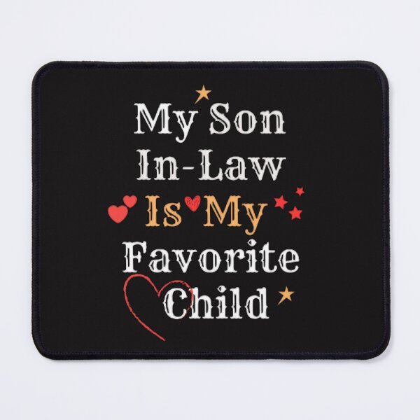 Item preview, My son Inlaw is My favorite Child, Trendy shirt, mother inlaw Gift, Mother In Law Shirt, Funny Gift For Mother In Law, Mother In Law Gift, Father In Law Gift, designed and sold by Shomoon113.