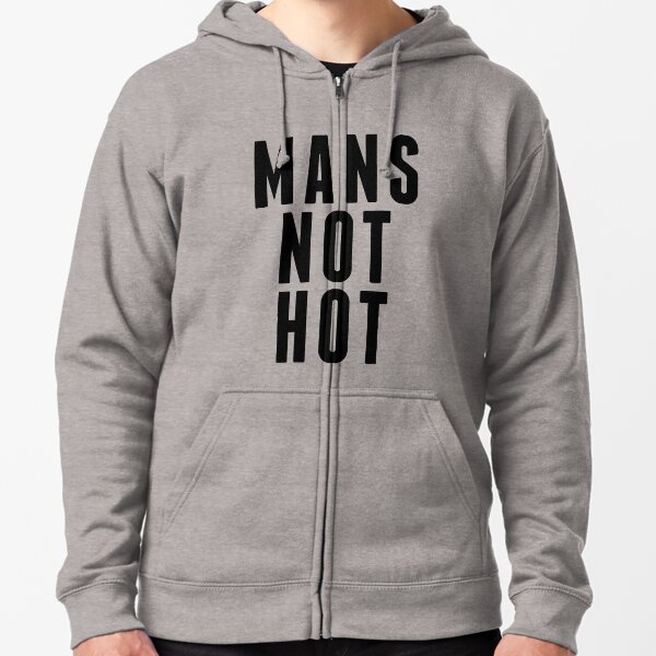 Mans Not Hot Hoodies Sweatshirts for Sale Redbubble