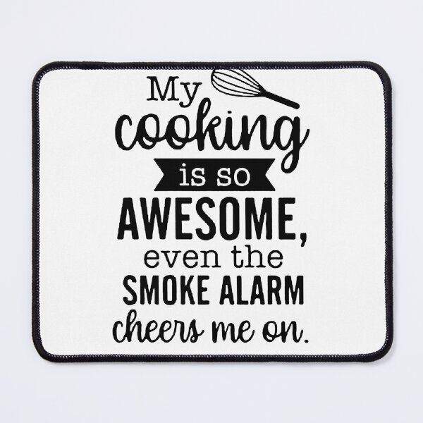 Item preview, My Cooking Is So Awesome Even The Smoke Alarm Cheers Me On designed and sold by AbundanceSeed.